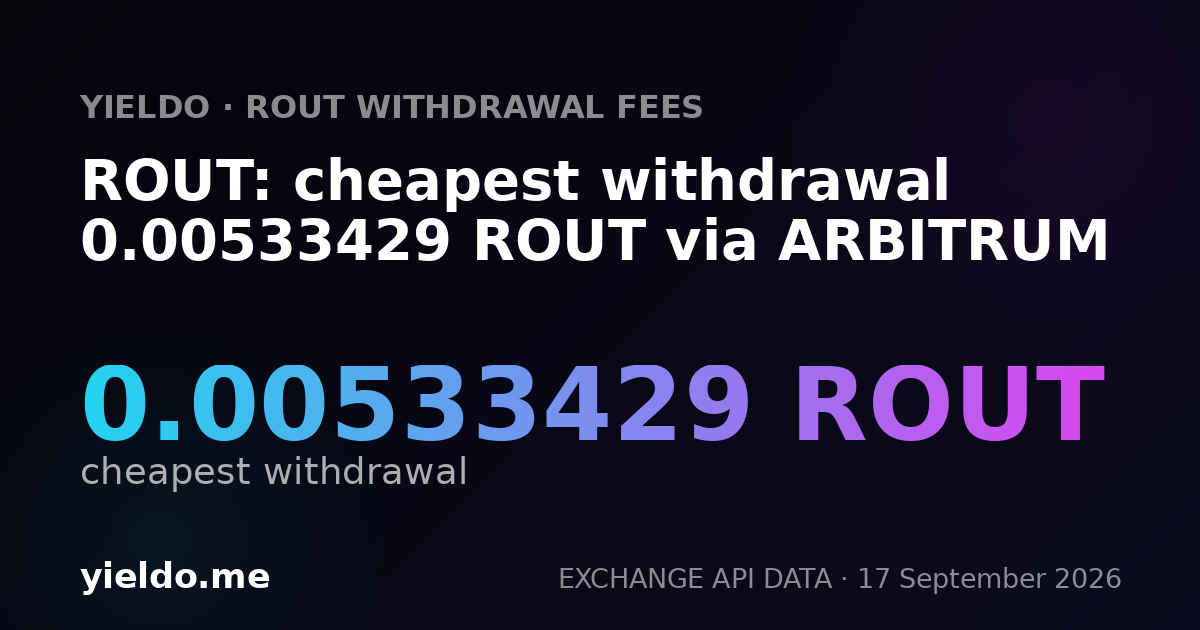 ROUT: cheapest withdrawal 0.00533429 ROUT via ARBITRUM