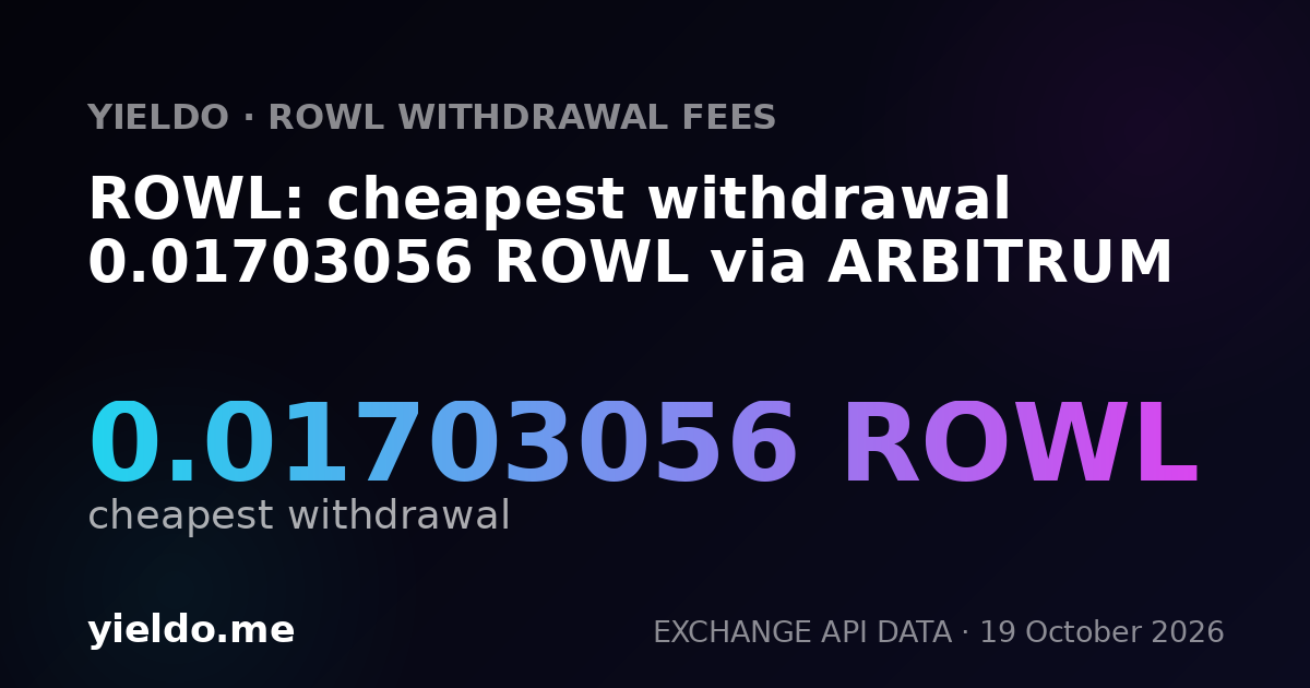 ROWL: cheapest withdrawal 0.01703056 ROWL via ARBITRUM