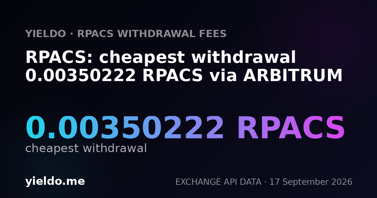 RPACS: cheapest withdrawal 0.00350222 RPACS via ARBITRUM