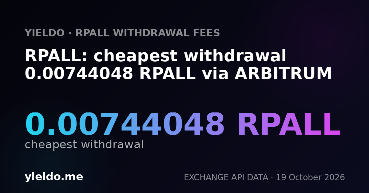 RPALL: cheapest withdrawal 0.00744048 RPALL via ARBITRUM