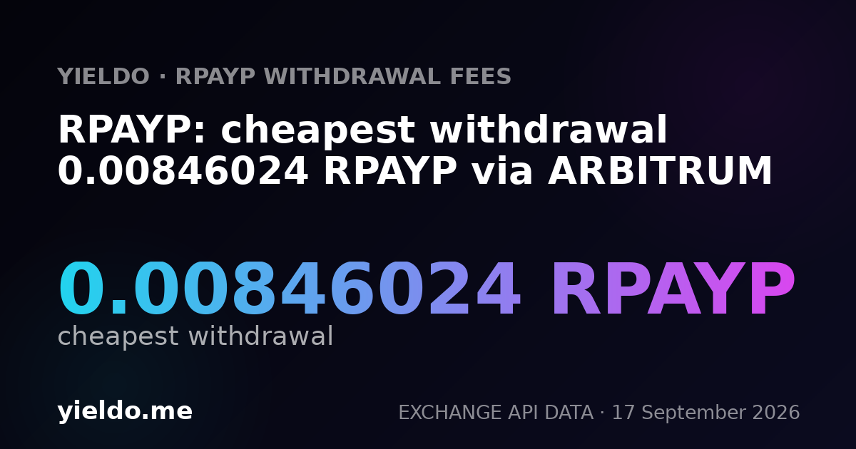 RPAYP: cheapest withdrawal 0.00846024 RPAYP via ARBITRUM