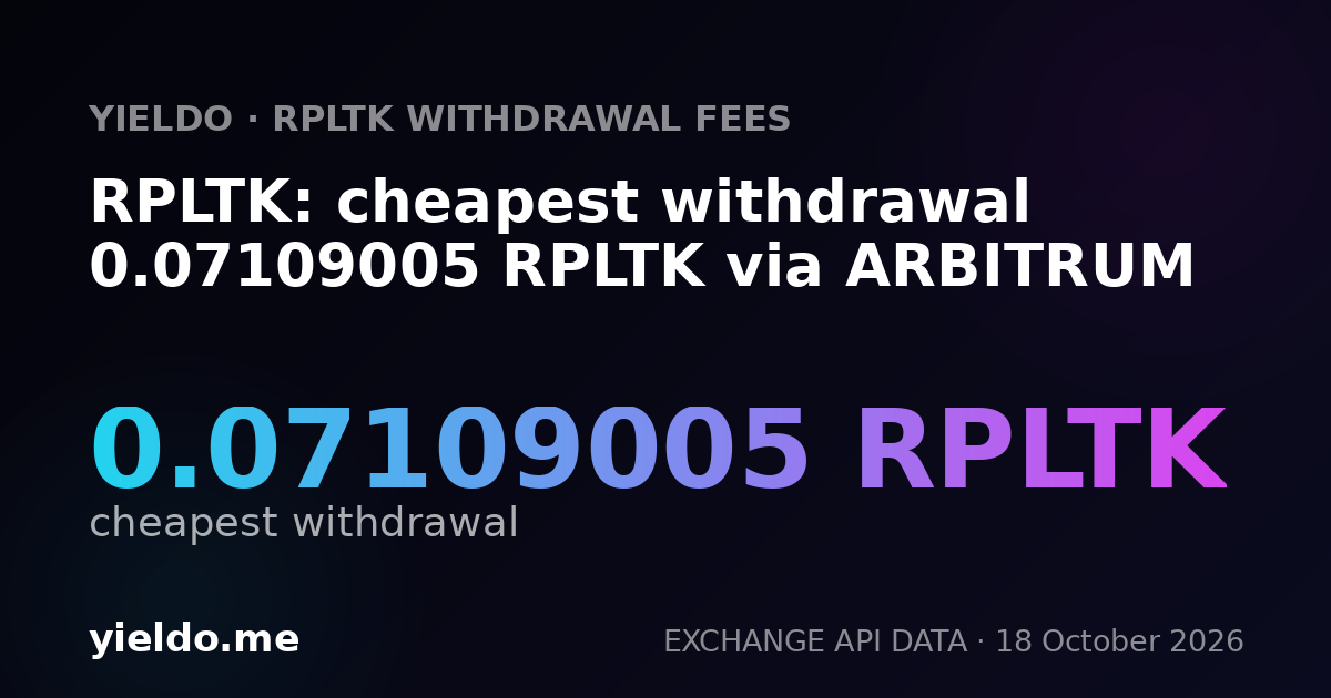 RPLTK: cheapest withdrawal 0.07109005 RPLTK via ARBITRUM