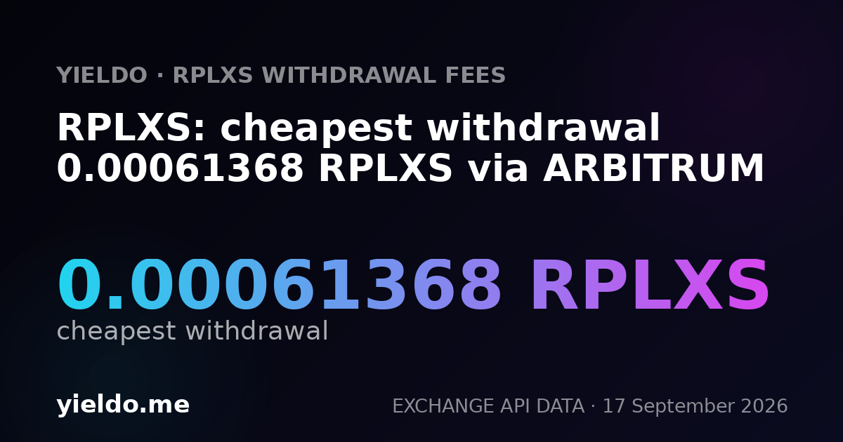 RPLXS: cheapest withdrawal 0.00061368 RPLXS via ARBITRUM