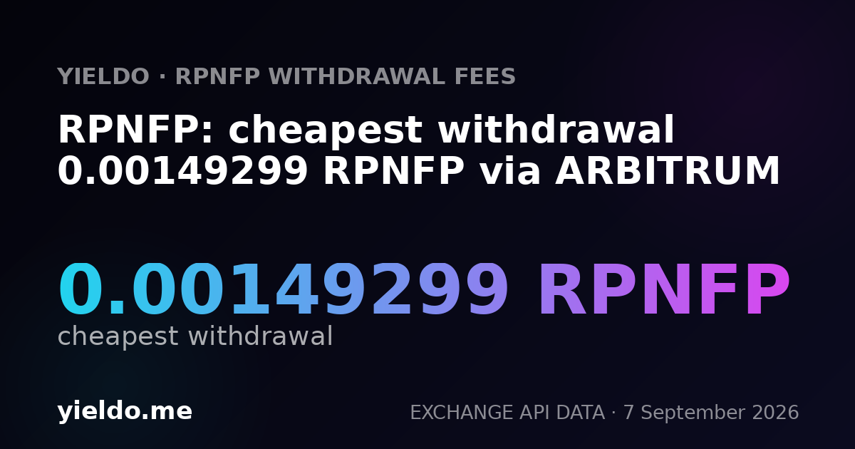 RPNFP: cheapest withdrawal 0.00149299 RPNFP via ARBITRUM