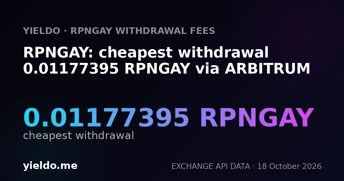 RPNGAY: cheapest withdrawal 0.01177395 RPNGAY via ARBITRUM