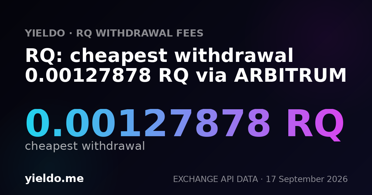 RQ: cheapest withdrawal 0.00128535 RQ via ARBITRUM