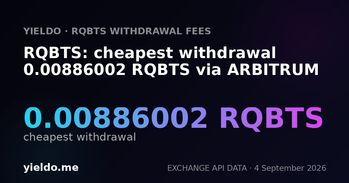 RQBTS: cheapest withdrawal 0.00890208 RQBTS via ARBITRUM