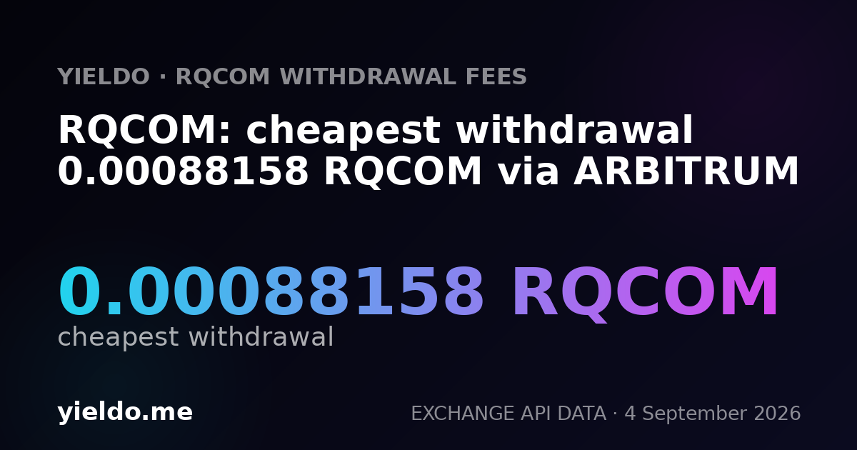 RQCOM: cheapest withdrawal 0.00088158 RQCOM via ARBITRUM