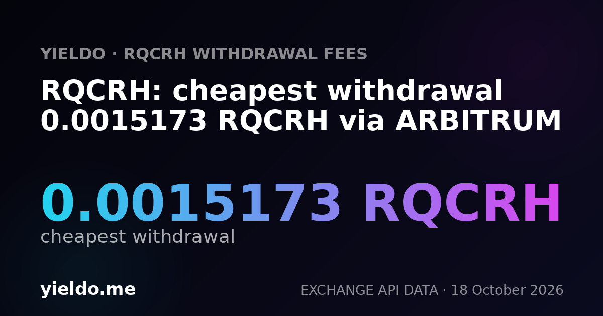 RQCRH: cheapest withdrawal 0.0015173 RQCRH via ARBITRUM