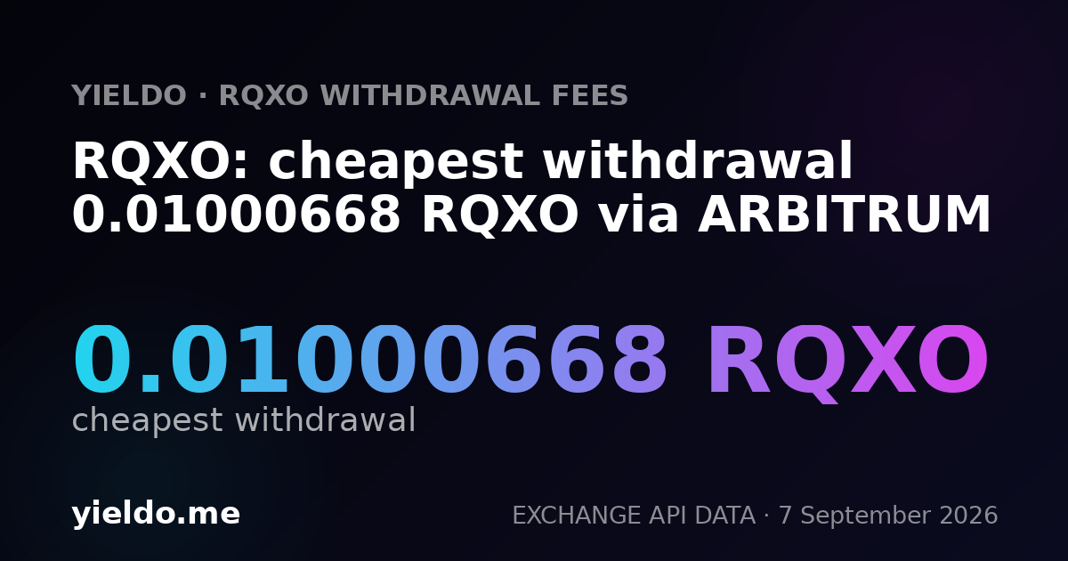 RQXO: cheapest withdrawal 0.01000668 RQXO via ARBITRUM