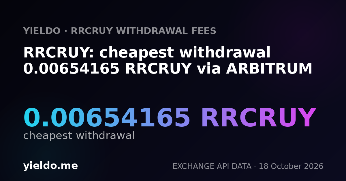 RRCRUY: cheapest withdrawal 0.00654165 RRCRUY via ARBITRUM