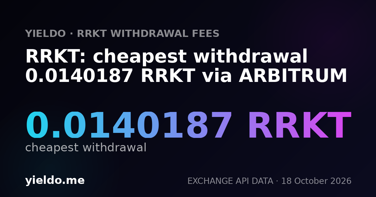 RRKT: cheapest withdrawal 0.0140187 RRKT via ARBITRUM
