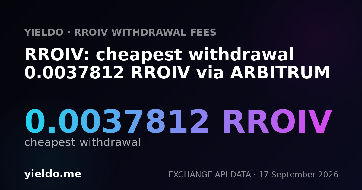 RROIV: cheapest withdrawal 0.00375658 RROIV via ARBITRUM