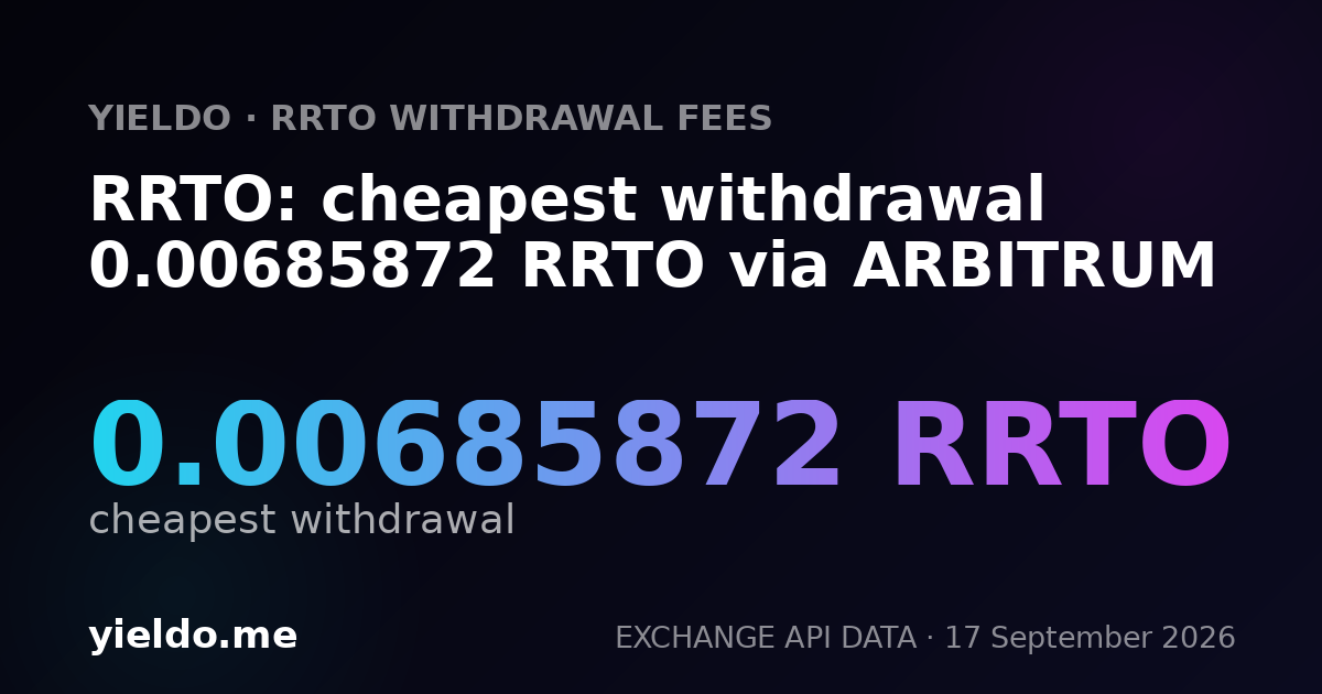 RRTO: cheapest withdrawal 0.00684932 RRTO via ARBITRUM