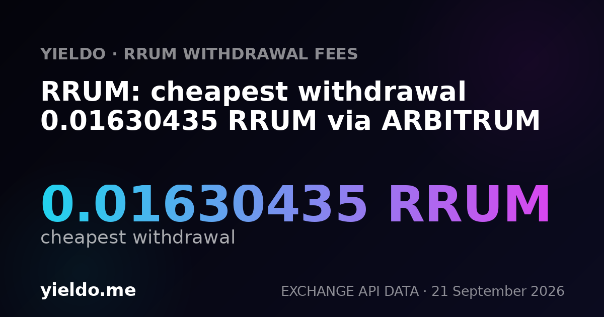 RRUM: cheapest withdrawal 0.01630435 RRUM via ARBITRUM