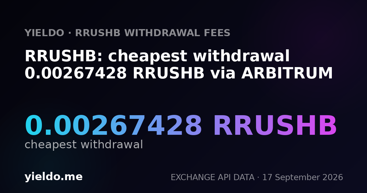 RRUSHB: cheapest withdrawal 0.00278294 RRUSHB via ARBITRUM