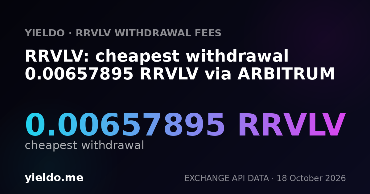 RRVLV: cheapest withdrawal 0.00657895 RRVLV via ARBITRUM
