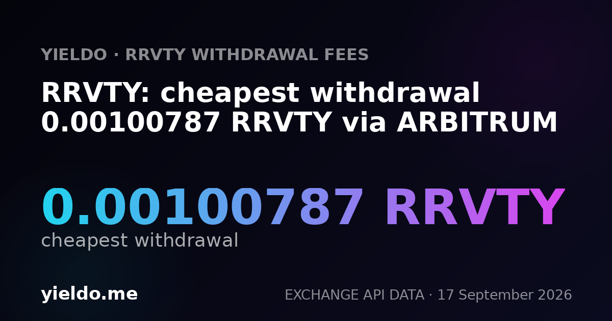 RRVTY: cheapest withdrawal 0.0010239 RRVTY via ARBITRUM