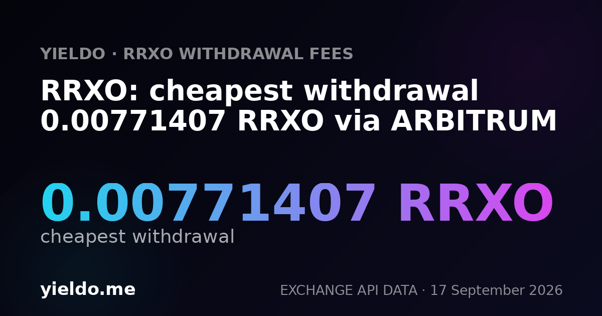 RRXO: cheapest withdrawal 0.00771407 RRXO via ARBITRUM