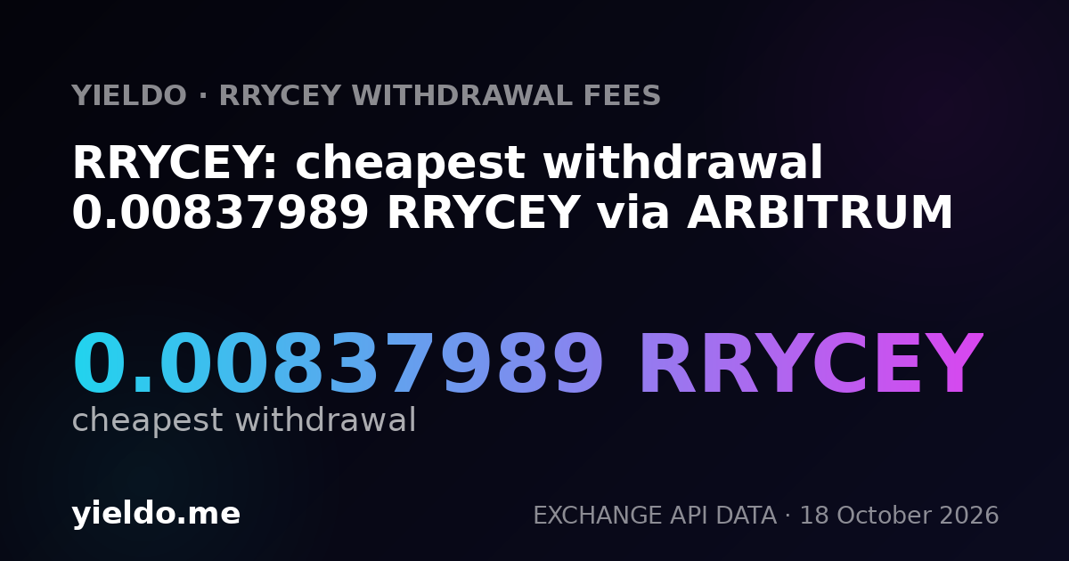 RRYCEY: cheapest withdrawal 0.00837989 RRYCEY via ARBITRUM