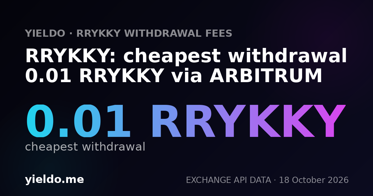 RRYKKY: cheapest withdrawal 0.01 RRYKKY via ARBITRUM