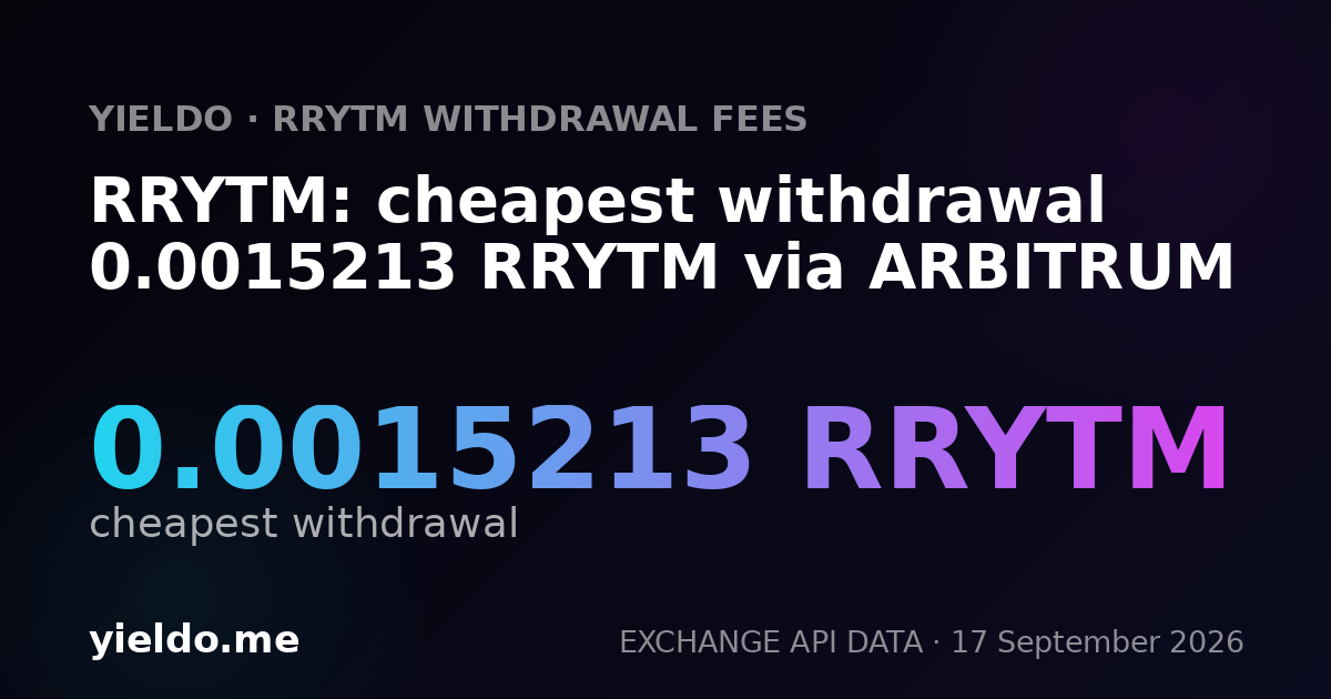 RRYTM: cheapest withdrawal 0.0015213 RRYTM via ARBITRUM