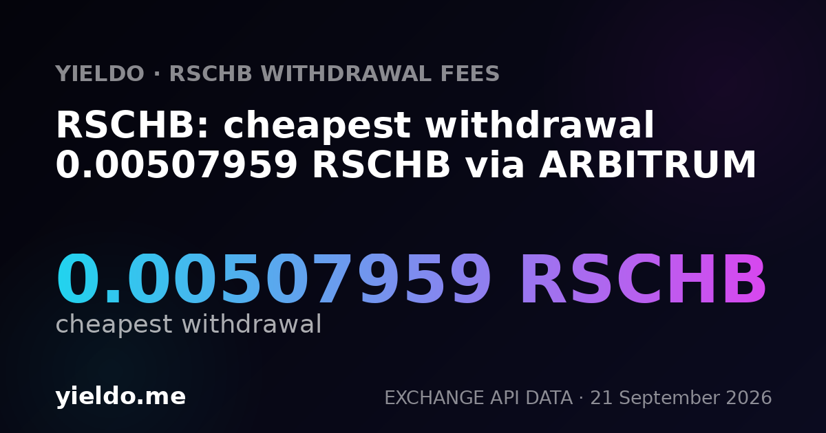 RSCHB: cheapest withdrawal 0.00507959 RSCHB via ARBITRUM