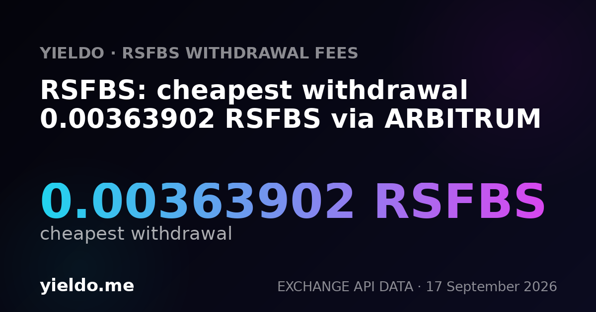 RSFBS: cheapest withdrawal 0.00363373 RSFBS via ARBITRUM