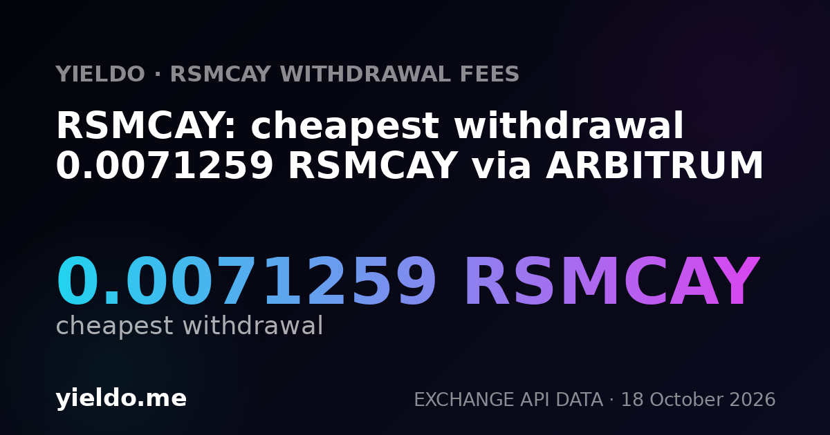 RSMCAY: cheapest withdrawal 0.0071259 RSMCAY via ARBITRUM