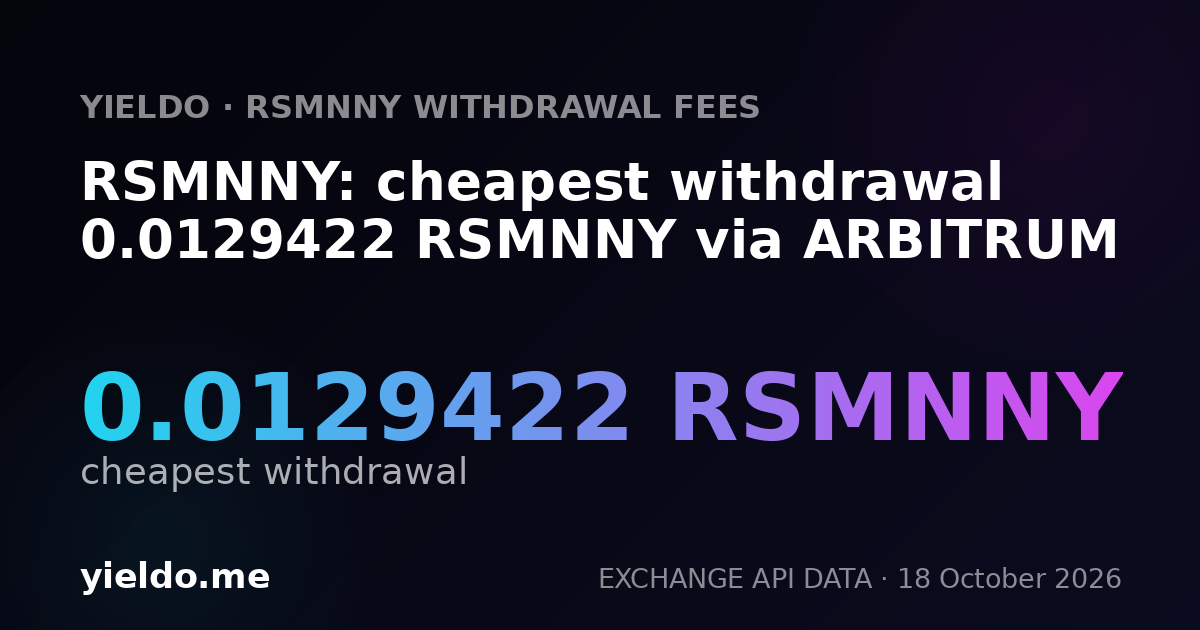RSMNNY: cheapest withdrawal 0.0129422 RSMNNY via ARBITRUM
