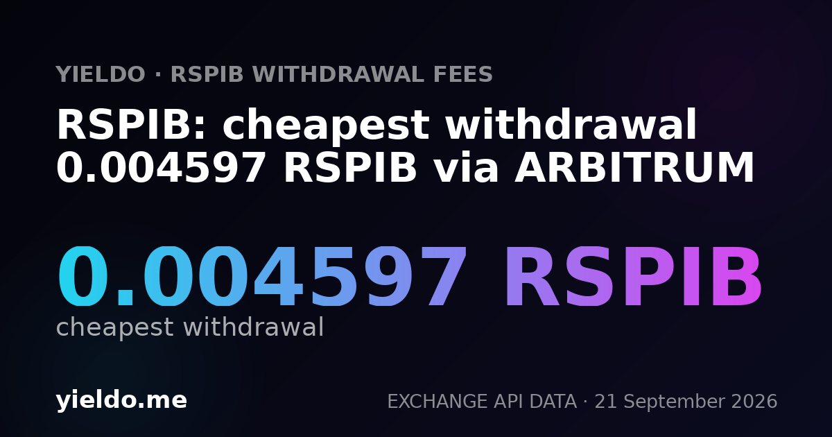 RSPIB: cheapest withdrawal 0.004597 RSPIB via ARBITRUM