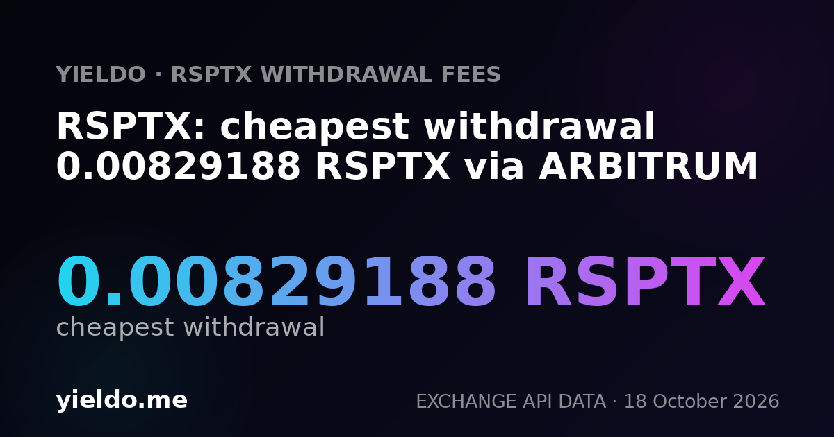 RSPTX: cheapest withdrawal 0.00829188 RSPTX via ARBITRUM