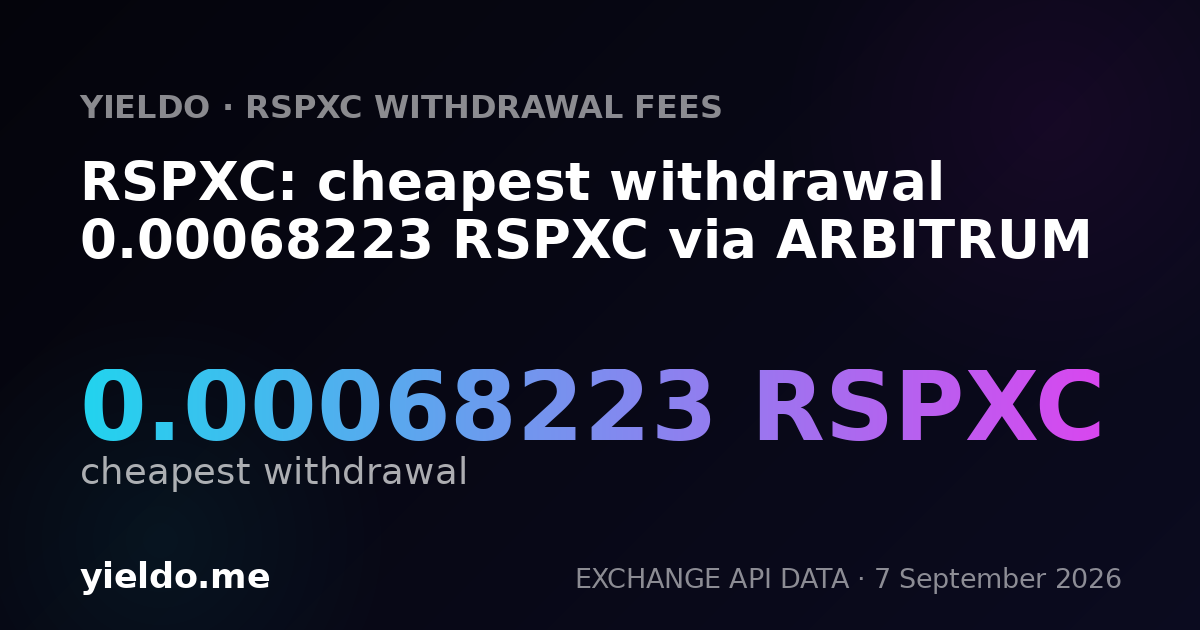 RSPXC: cheapest withdrawal 0.00068223 RSPXC via ARBITRUM