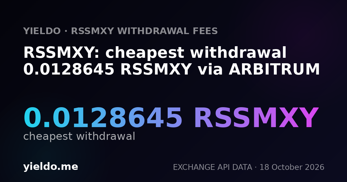 RSSMXY: cheapest withdrawal 0.0128645 RSSMXY via ARBITRUM