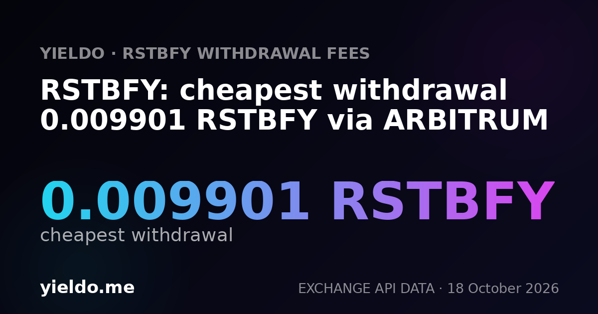 RSTBFY: cheapest withdrawal 0.009901 RSTBFY via ARBITRUM