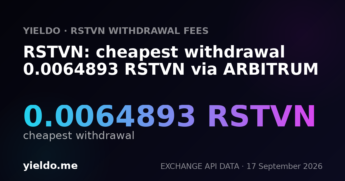 RSTVN: cheapest withdrawal 0.00665779 RSTVN via ARBITRUM