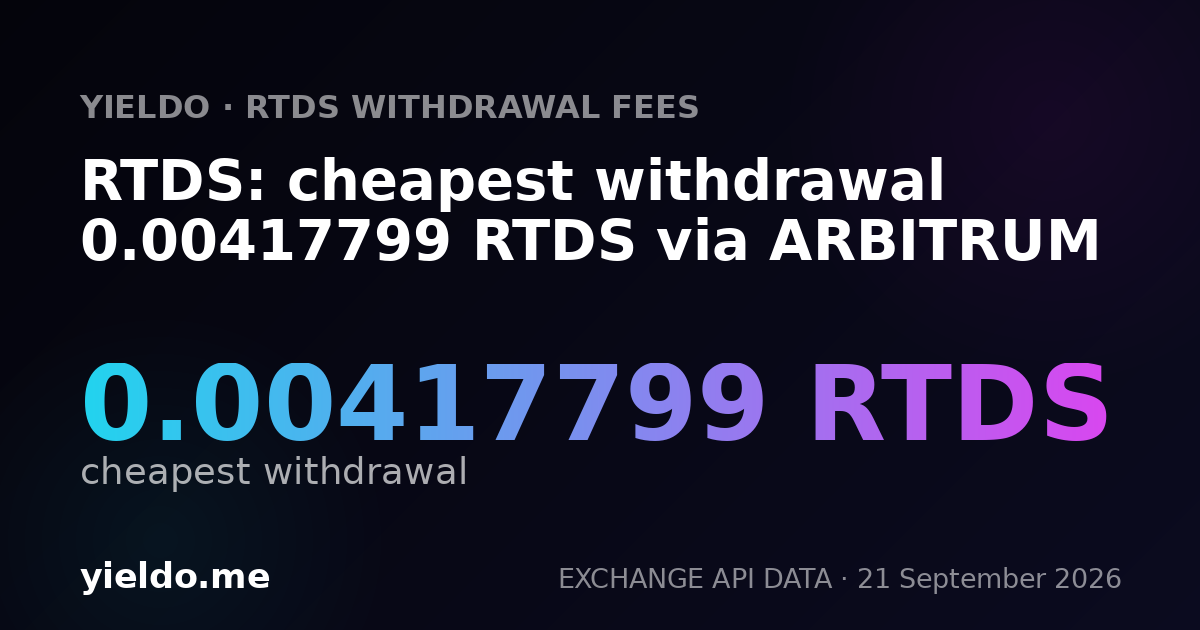 RTDS: cheapest withdrawal 0.00417799 RTDS via ARBITRUM