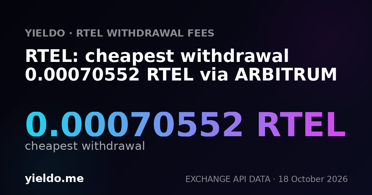 RTEL: cheapest withdrawal 0.00070552 RTEL via ARBITRUM