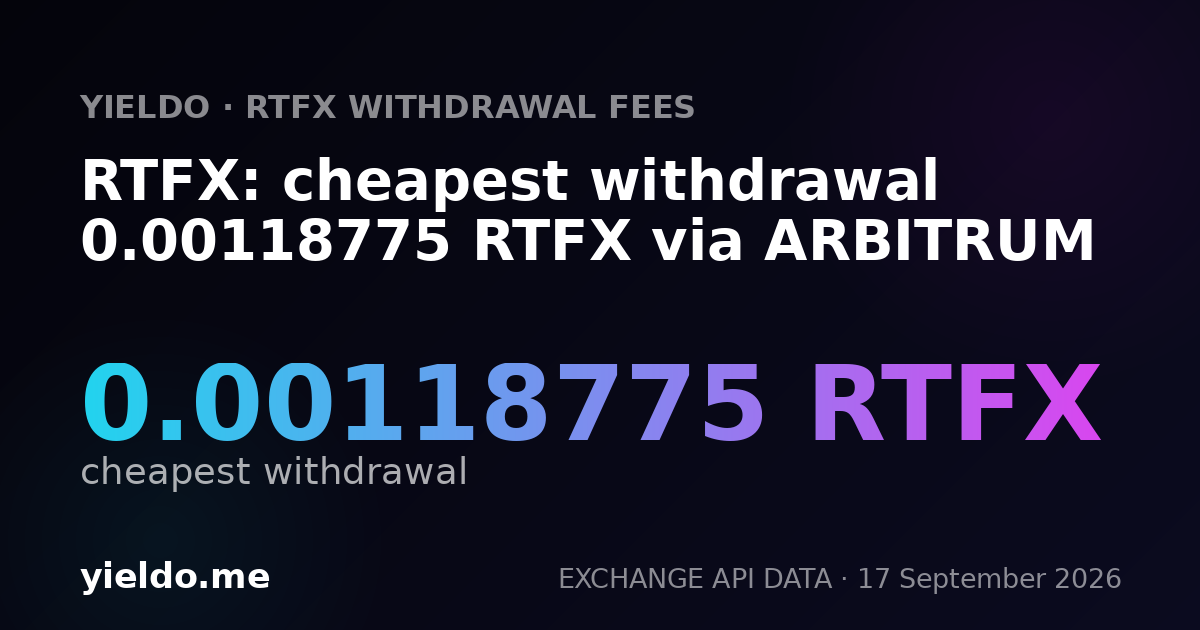 RTFX: cheapest withdrawal 0.00118775 RTFX via ARBITRUM