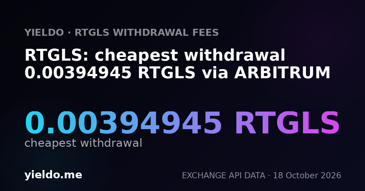 RTGLS: cheapest withdrawal 0.00394945 RTGLS via ARBITRUM