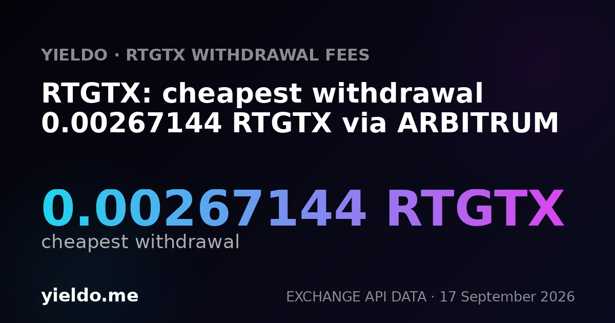 RTGTX: cheapest withdrawal 0.00267144 RTGTX via ARBITRUM
