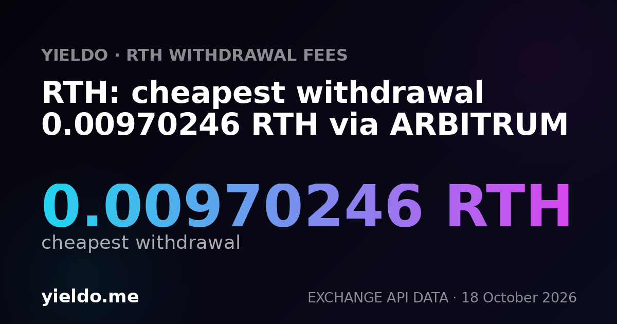 RTH: cheapest withdrawal 0.00970246 RTH via ARBITRUM