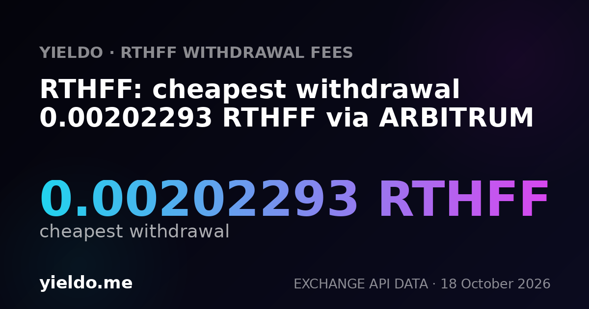 RTHFF: cheapest withdrawal 0.00202293 RTHFF via ARBITRUM