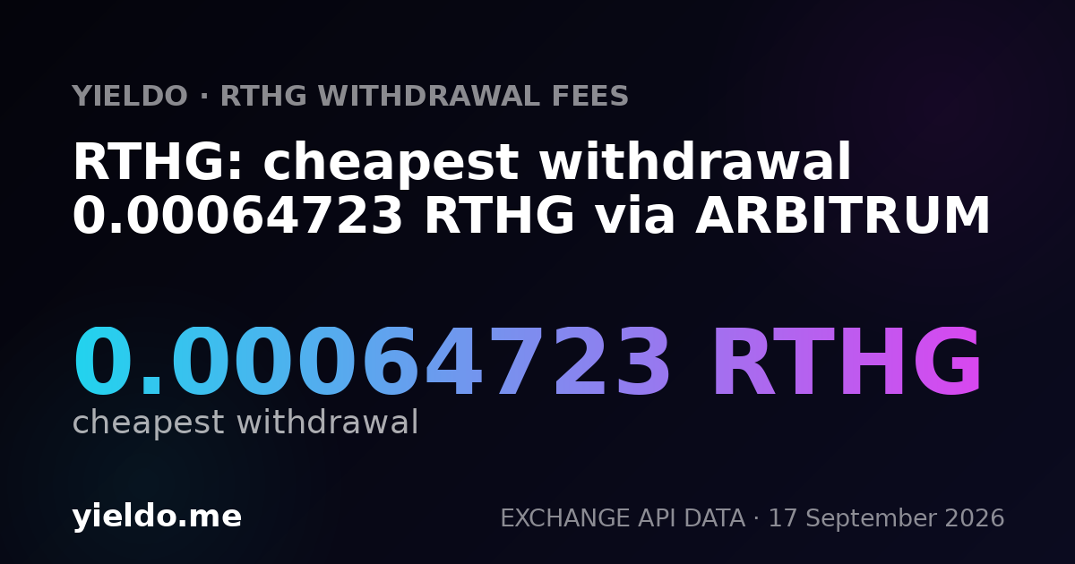 RTHG: cheapest withdrawal 0.00064723 RTHG via ARBITRUM