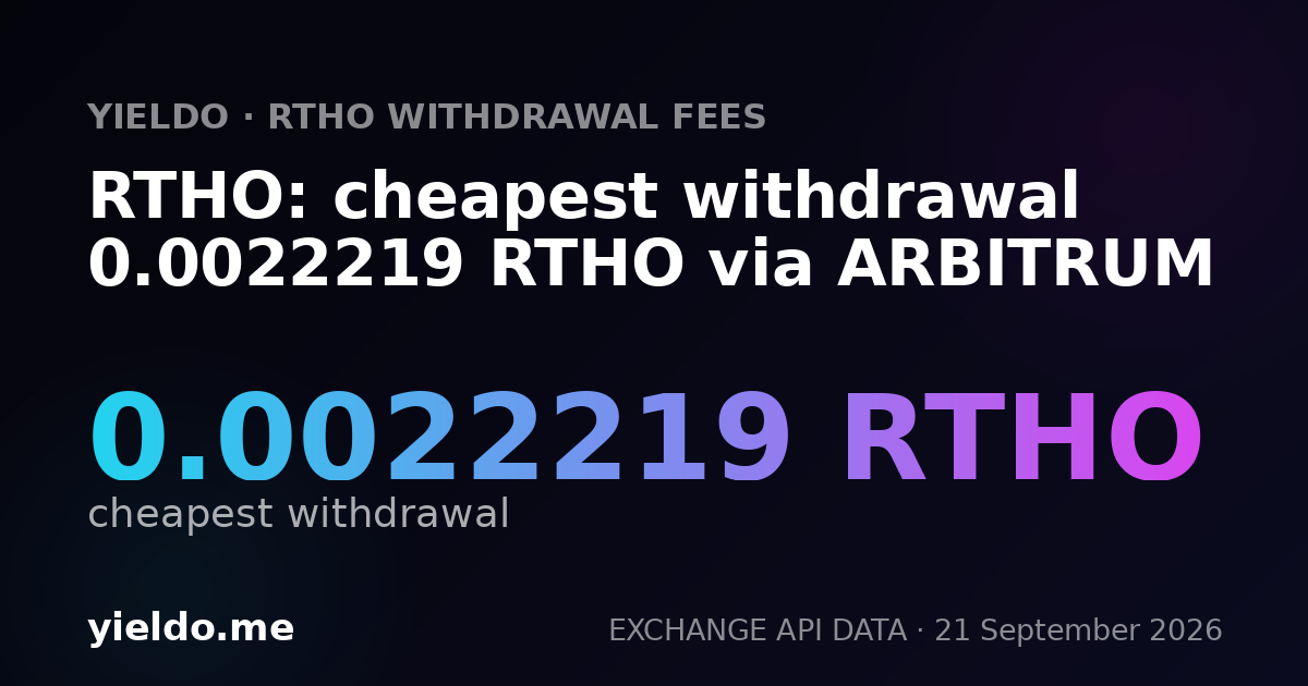 RTHO: cheapest withdrawal 0.0022219 RTHO via ARBITRUM