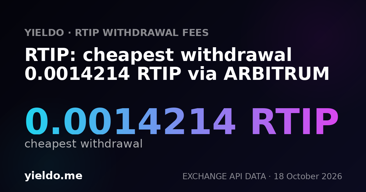 RTIP: cheapest withdrawal 0.0014214 RTIP via ARBITRUM