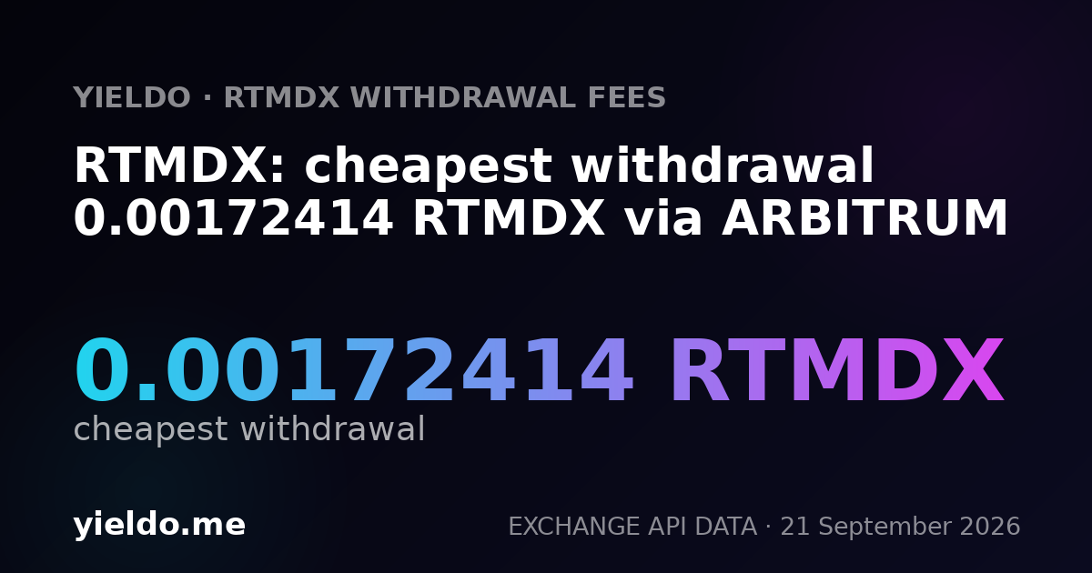 RTMDX: cheapest withdrawal 0.00172414 RTMDX via ARBITRUM