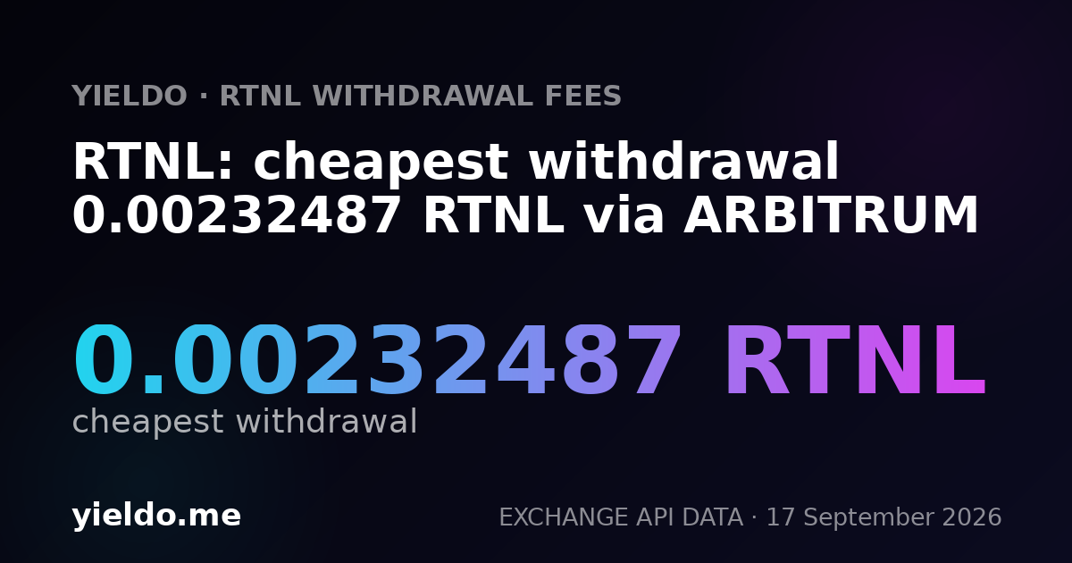 RTNL: cheapest withdrawal 0.00232487 RTNL via ARBITRUM