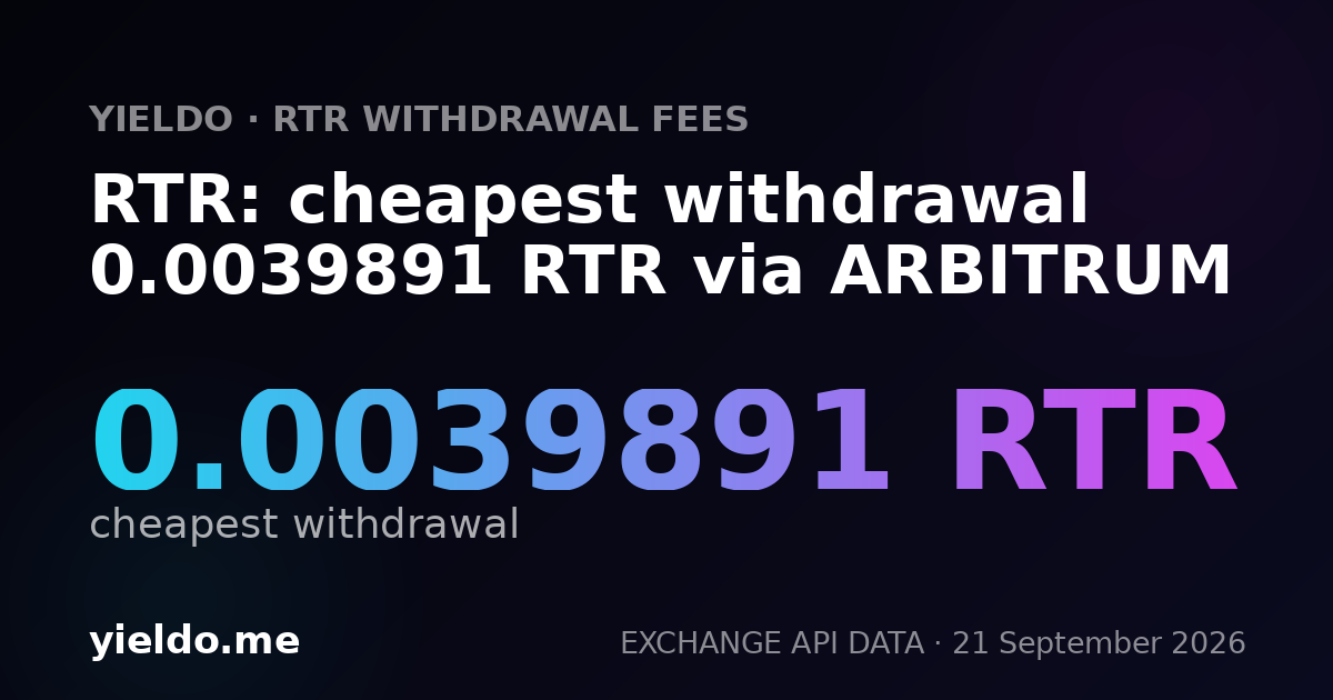 RTR: cheapest withdrawal 0.0039891 RTR via ARBITRUM
