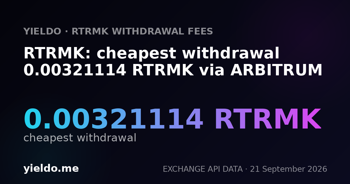 RTRMK: cheapest withdrawal 0.00321114 RTRMK via ARBITRUM